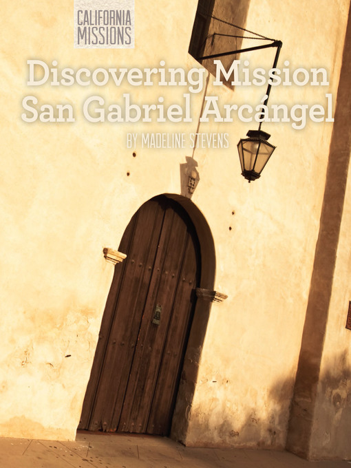 Title details for Discovering Mission San Gabriel Arcángel by Madeline Stevens - Available